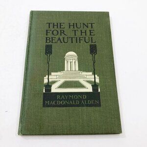 The Hunt For the Beautiful R. M. Alden 1915 HB Vintage